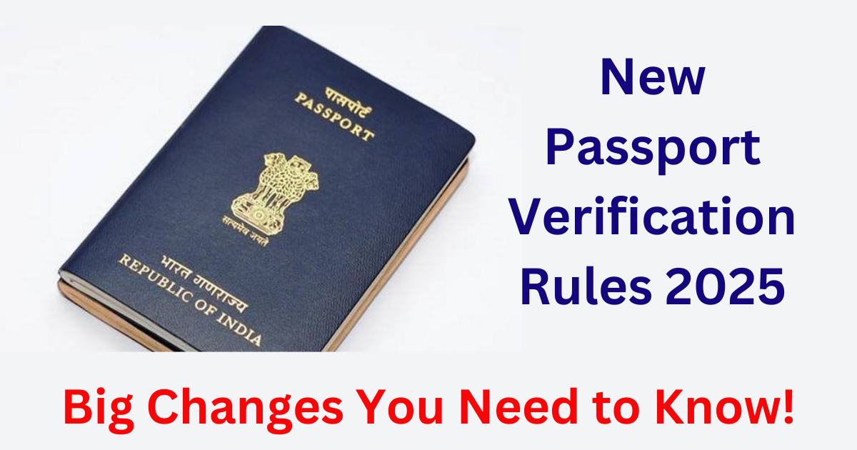 New Passport Verification Rules 2025